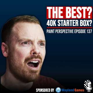 137: The BEST Warhammer 40K Starter Box... Really?