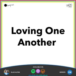 Loving One Another | Ellie Alton | 29/09/19 | Central