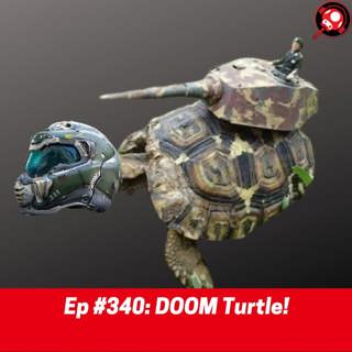 #340: DOOM Turtle!