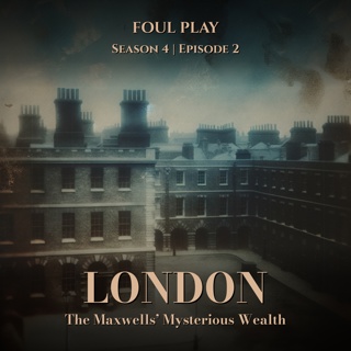 London: The Maxwells' Mysterious Wealth