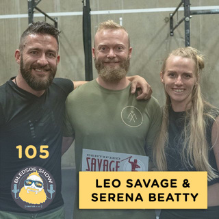 The Steel Mace Practice and How The Strong Coach Helped Leo Make $20K in 2 Months w/ Leo Savage & Serena Elizabeth — The Bledsoe Show #105