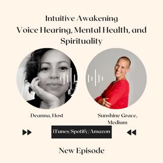 192: Voice Hearing, Mental Health, and Spirituality with Sunshine Grace