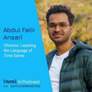 Chronos: Learning the Language of Time Series with Abdul Fatir Ansari - #685