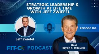 Strategic Leadership & Growth at Life Time With Jeff Zwiefel