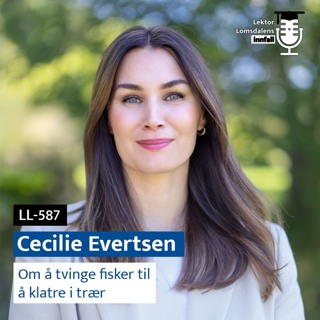 LL-587: Cecilie Evertsen om å tvinge fisk til å klatre i trær