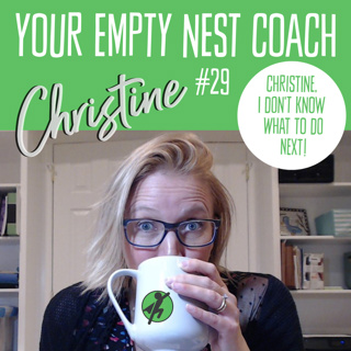 29: Christine, what will I do with my time, and what should I do next?