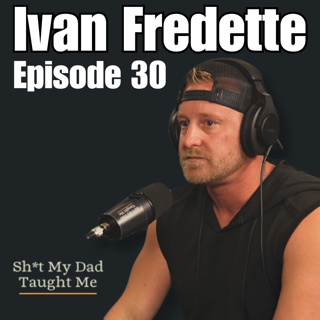 Ep 30 - Ivan Fredette