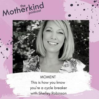 MOMENT | This is how you know you’re a cycle breaker with Shelley Robinson