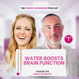 Ep 394: Boost Brain Health with the Right Drinking Water w/ Mario Brainovic