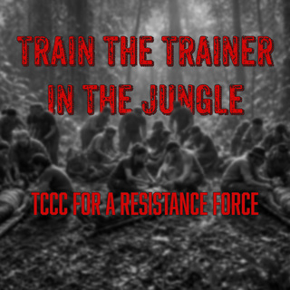 297 -Train The Trainer In The Jungle TCCC For A Resistance Force