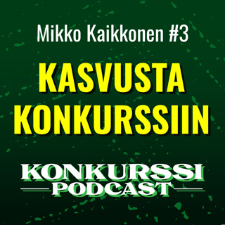 Mikko Kaikkonen – Kasvusta konkurssiin