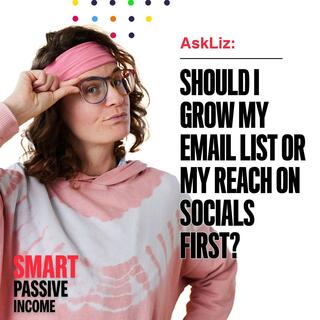 Should I Grow My Email List or My Reach on Socials First?