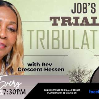 JOB'S TRIALS & TRIBULATIONS!