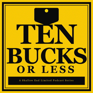 Ten Bucks or Less episode 10 of 10 - "Cost and Value are not the Same"