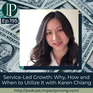Service-Led Growth: Why, How and When to Utilize It with Karen Chiang