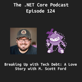 Breaking Up with Tech Debt: A Love Story with M. Scott Ford