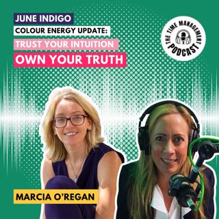 089 June Indigo Colour Energy Update: Trust Your Intuition & Own Your Truth with Marcia O’Regan