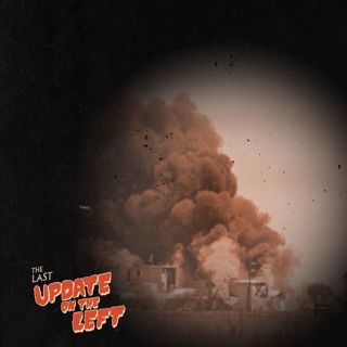 Last Update on the Left - Episode 8 - Waco: David Koresh, the Branch Davidians, and a Legacy of Rage - An Interview with Jeff Guinn