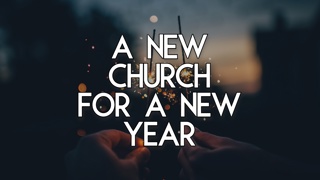 A New Church for a New Year