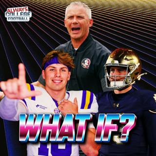 Always College Football: Biggest ‘What IF’s” in college football heading into the 2026 season