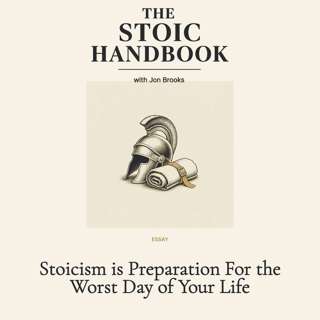 Stoicism is Preparation For the Worst Day of Your Life