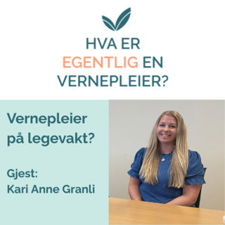 Vernepleier på legevakt?- Med Kari Anne Granli