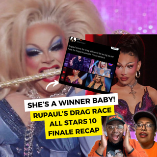 She's A Winner Baby: RuPaul's Drag Race All Stars 10 Finale Episode
