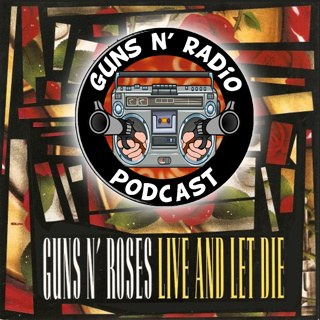 Guns N' Radio 286 - Live and Let Die