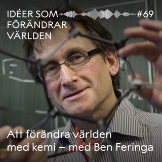 Att förändra världen med kemi – med Ben Feringa