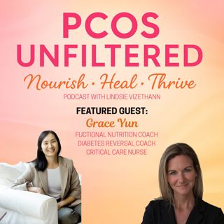 From Nurse to Nutrition Coach: Reversing Insulin Resistance and Reclaiming Health with Grace Yun (Part 2)