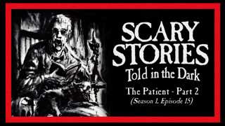 15: S1E15 – “The Patient” (Part 2) – Scary Stories Told in the Dark