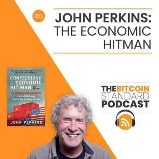 261. John Perkins: The Economic Hitman
