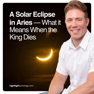 A Solar Eclipse in Aries — What it Means When the King Dies