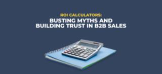 Blogcast: ROI Calculators: Busting Myths and Building Trust in B2B Sales