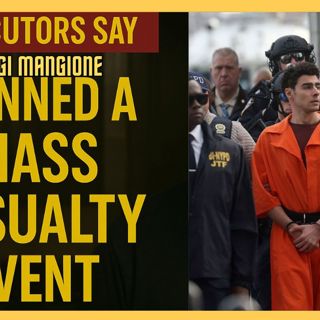Prosecutors say Luigi mangione planned a mass casulty event