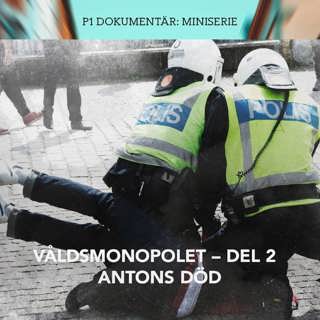Våldsmonopolet – Antons död | del 2/3