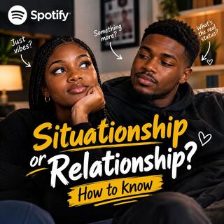 Situationship or Relationship? How to Know