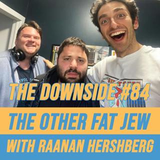 #84 The Other Fat Jew with Raanan Hershberg