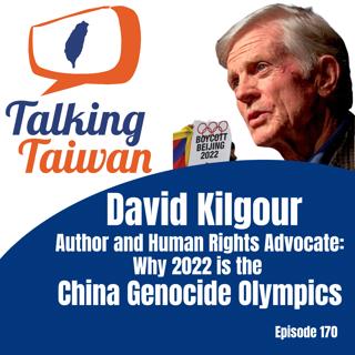 Ep 170 | David Kilgour Author and Human Rights Advocate: Why 2022 is the China Genocide Olympics