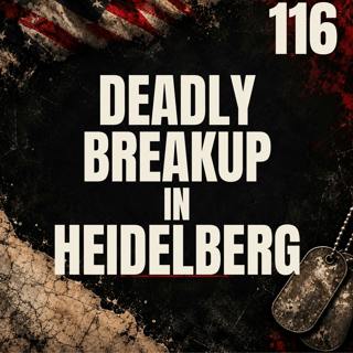 116 || Deadly Breakup in Heidelberg || Valerie Gamboa