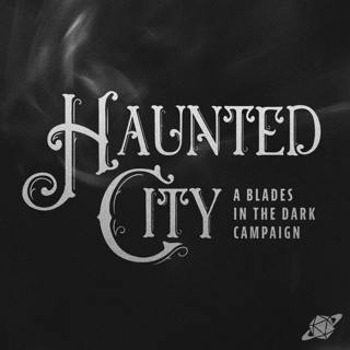 Downtime in the Dusk | Haunted City S1 E3 | Blades in the Dark