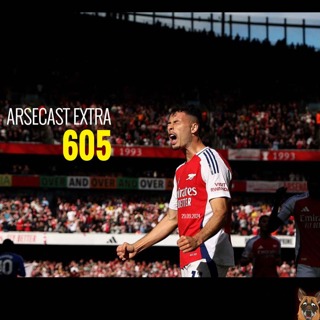 Arsecast Extra Episode 605 - 29.09.2024
