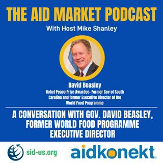 Ep 15: A Conversation with Gov. David Beasley, former World Food Programme Executive Director