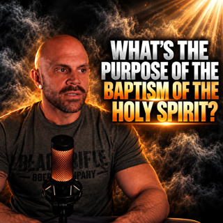 Whats The Purpose of The Baptism of The Holy Spirit? Ep. 7