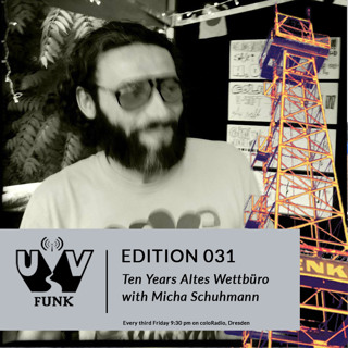 UV Funk 031: Ten Years Altes Wettbüro with Micha Schuhmann