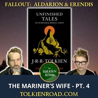 The Mariner's Wife - Part 4: Númenor's First Queen (EP187 Revisited)