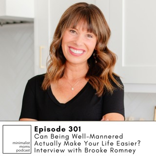 Practical Ways to Teach Modern Manners at Home | Brooke Romney (EP301)