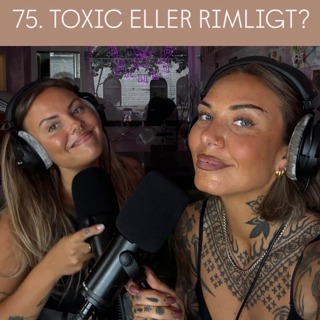 75. TOXIC ELLER RIMLIGT?