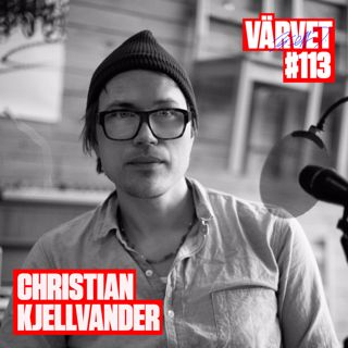 #113: Christian Kjellvander