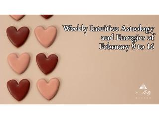 Weekly Intuitive Astrology and Energies of February 9 to 16